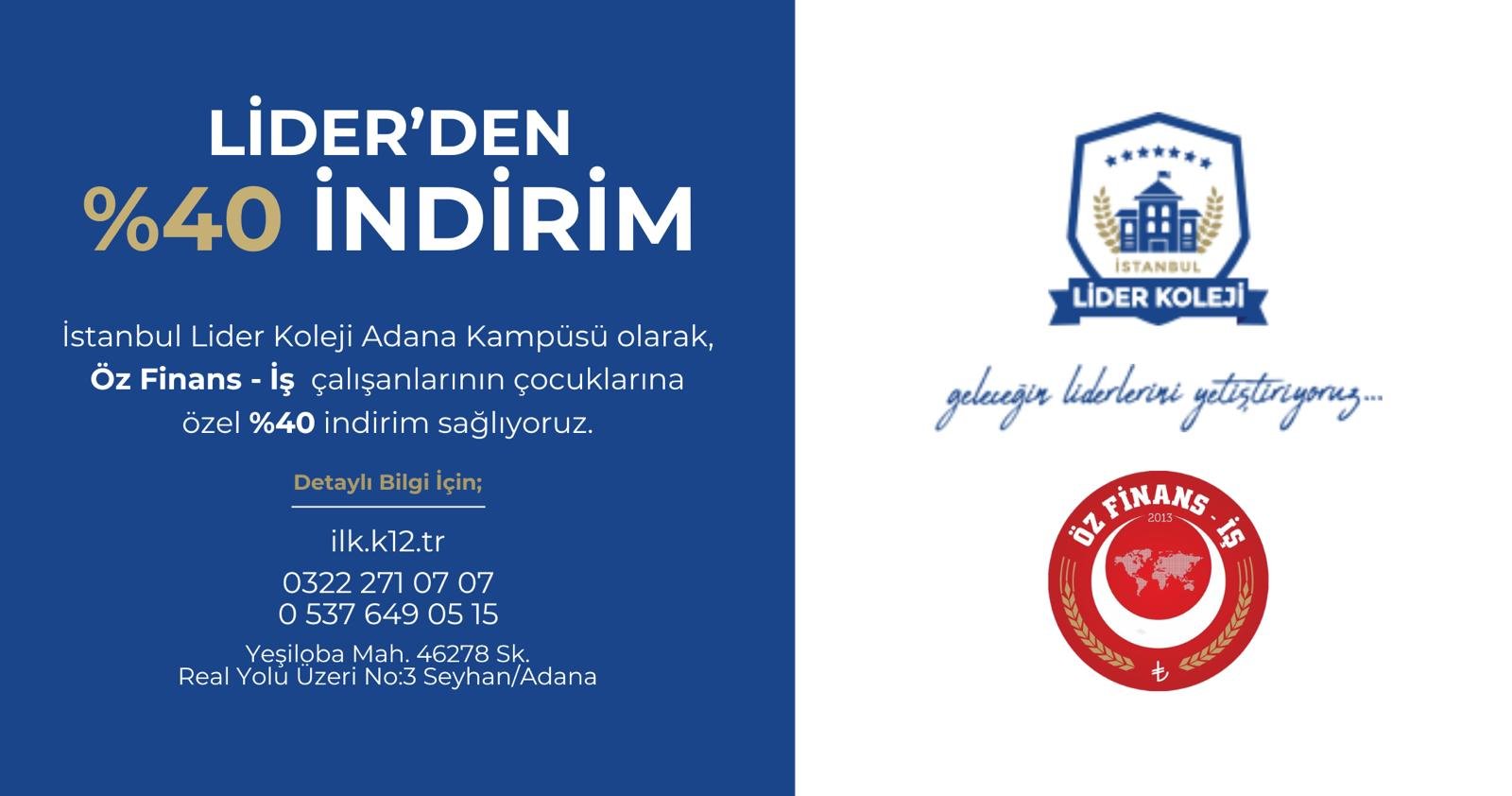 İSTANBUL LİDER KOLEJİ ADANA VE ANKARA'DA ÜYELERİMİZE ÖZEL YÜZDE 40 İNDİRİM
